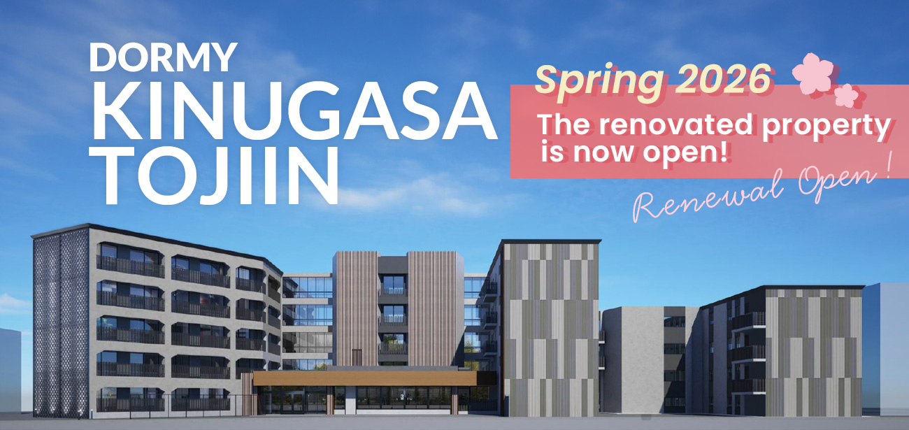 Dormy KINUGASA TOJIIN Newly Opened